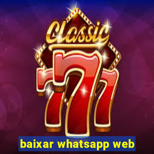 baixar whatsapp web